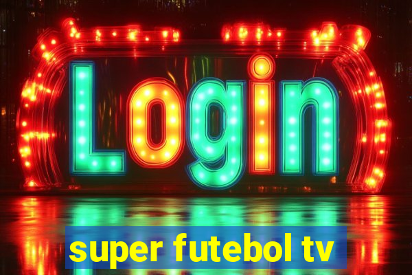 super futebol tv